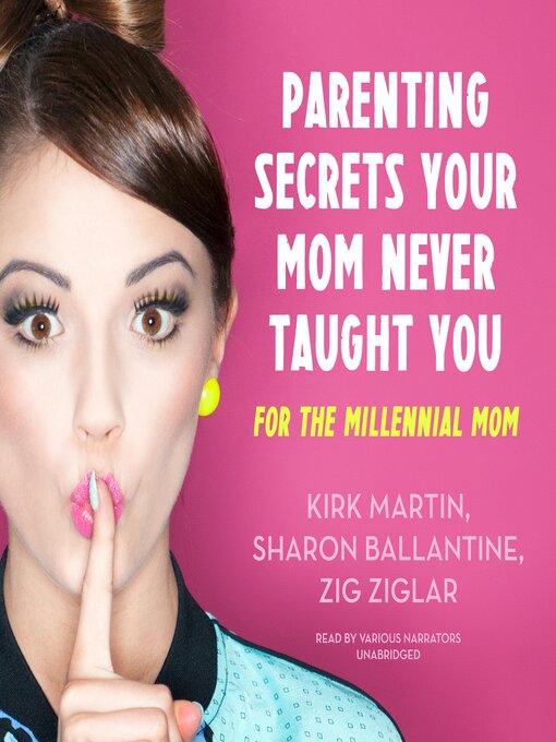Title details for Parenting Secrets Your Mom Never Taught You by Kirk Martin - Available